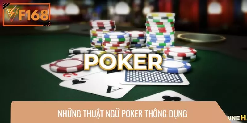 Những thuật ngữ Poker thông dụng 