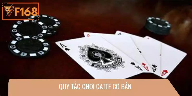 Quy tắc chơi Catte cơ bản 