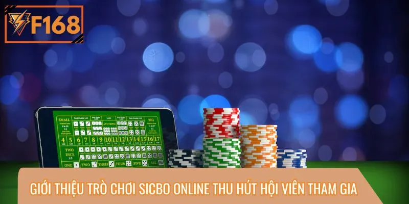 Giới thiệu trò chơi Sicbo online thu hút hội viên tham gia